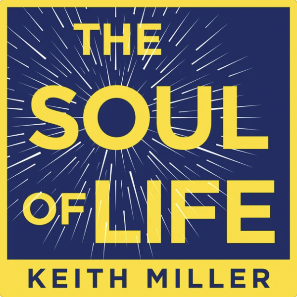 The Soul of Life - Keith Miller